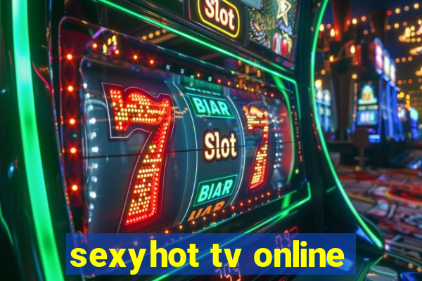 sexyhot tv online
